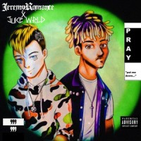 Pray "Put Me Down"(feat. Juice Wrld)_Jeremy Romance,Juice WRLD
