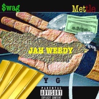 $wag Mettle_Jah Weedy,YG