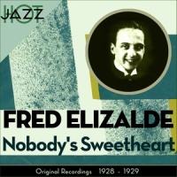 After The Sun Kissed The World Goodbye_Fred Elizalde & His Anglo American Band,Al Bowlly