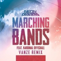 Marching Bands_Vanze,Neon Dreams,Kardinal Offishall