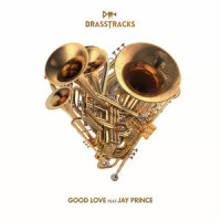 Good Love_Brasstracks,Jay Prince