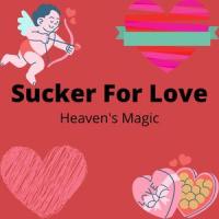 Sucker For Love_Heaven's Magic