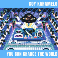 You Can Change the world_Goy Karamelo,Karamelo Santo