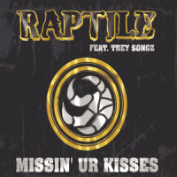 Missin' Ur Kisses_Raptile,Trey Songz