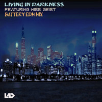 Living in Darkness_Battery,Miss Geist,Kevin Arthur Gordon,Noah Matthew Nigg