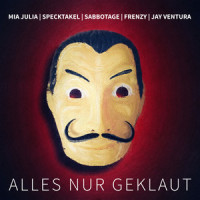 Alles nur geklaut_Mia Julia,Specktakel,Sabbotage,Frenzy,Jay Ventura