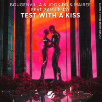Test With A Kiss_Bougenvilla,Jookidd,Mairee,Sam LeMay