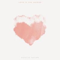 Love Is The Answer_Natalie Taylor