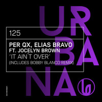 It Ain't Over_Per QX,Elias Bravo,Jocelyn Brown