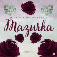 Mazurka in a Flat Major, Op. 50 No. 2_Frédéric Chopin