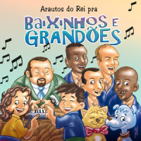 Baixinhos e Grandões_Arautos do Rei,Társis Iraídes,Elson Gollub,José Barbalho,Ronaldo Fagundes