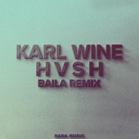 Baila_Karl Wine,HVSH