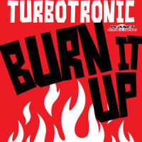 Burn It Up_Turbotronic