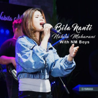 BILA NANTI WITH NM BOYS_Nabila Maharani