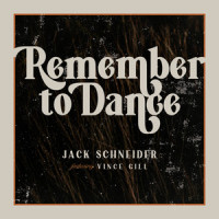 Remember to Dance (feat. Vince Gill)_Jack Schneider,Vince Gill