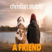 A Friend_Christian Stutzig