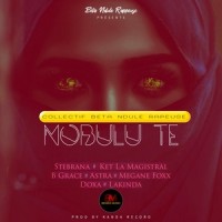 Mobulu Te_Collectif Beta Ndule Rapeuse,Stebrana,Ket La Magistral,B Grace,Astra,Megane Foxx,Doxa,Lakinda