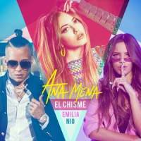 El Chisme_Ana Mena,Nio Garcia,Emilia