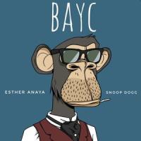 BAYC(feat. Snoop Dogg)_Esther Anaya,Snoop Dogg
