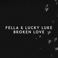 Broken Love_Fella,Lucky Luke,Augustas Verbus,Lukas Kemesis