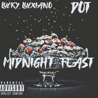 Midnight Feast_Lucky Lucxiano,Dot