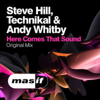Here Comes That Sound_Steve Hill,Technikal,Andy Whitby