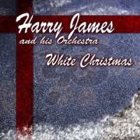 White Christmas_Harry James And His Orchestra