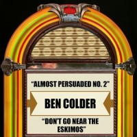 Almost Persuaded No. 2_Ben Colder