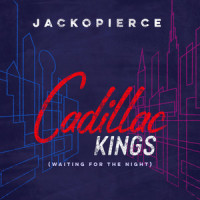 Cadillac Kings(Waiting for the Night)_Jackopierce
