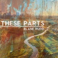 These Parts_Blane Rudd
