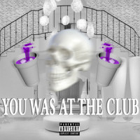 You Was at the Club_Iceboy Ben
