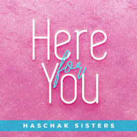 Here for You_Haschak Sisters