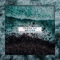 Touch of Heaven_Joel Piper