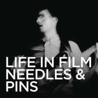 Needles & Pins_Life In Film