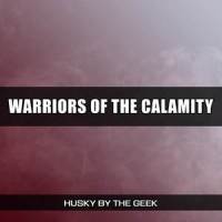Warriors of the Calamity_Husky by the Geek