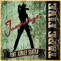 Jambalaya_Tape Five,Ashley Slater