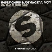 On The Floor Like(feat. MOTi)_Bassjackers,Joe Ghost,MOTi