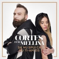 Sa nu spui ca nu ti-am zis_Cortes,Mellina