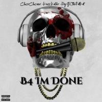 B4 Im Done (feat. Krizz Kaliko & Rey Gz The Fat Kat)_Chico Chicano,Krizz Kaliko,Rey Gz The Fat Kat