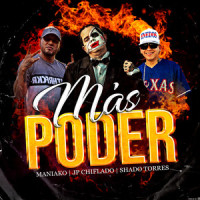 Mas Poder_Maniako,Jp Chiflado,ShadO Torres