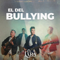 El Del Bullying_Los Lara