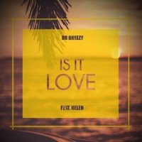 Is It Love_Dr Breezy,Helen