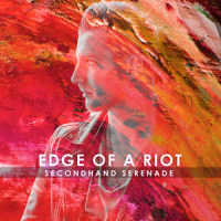 Edge of a Riot_Secondhand Serenade