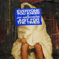 Just for the Times_Everyone You Know,Joy Anonymous