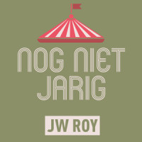 Nog Niet Jarig - Zolderkamerdemo_JW Roy