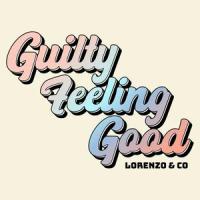Guilty Feeling Good_Lorenzo,Co