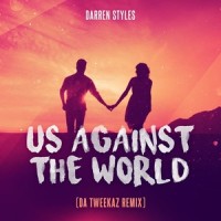 Us Against The World_Da Tweekaz,Darren Styles