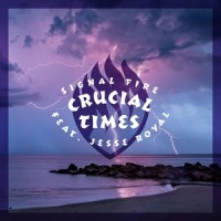 Crucial Times (feat. Jesse Royal)_Signal Fire,Jesse Royal