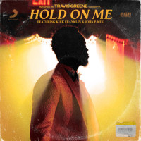 Hold on Me_Travis Greene,Kirk Franklin,John P. Kee