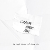 Crying Over You_The Band CAMINO,Chelsea Cutler